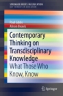 Image for Contemporary Thinking On Transdisciplinary Knowledge: What Those Who Know, Know.