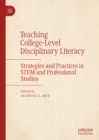 Image for Teaching College-Level Disciplinary Literacy: Strategies and Practices in STEM and Professional Studies
