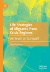 Image for Life Strategies of Migrants from Crisis Regimes