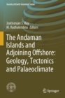 Image for The Andaman Islands and Adjoining Offshore: Geology, Tectonics and Palaeoclimate
