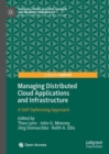 Image for Managing Distributed Cloud Applications and Infrastructure: A Self-Optimising Approach