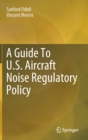 Image for A guide to U.S. aircraft noise regulatory policy