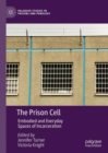 Image for The Prison Cell: Embodied and Everyday Spaces of Incarceration