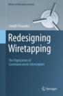 Image for Redesigning Wiretapping : The Digitization of Communications Interception