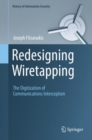 Image for Redesigning Wiretapping: The Digitization of Communications Interception