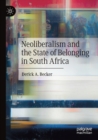 Image for Neoliberalism and the State of Belonging in South Africa