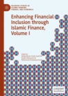 Image for Enhancing financial inclusion through islamic financeVolume I