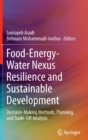 Image for Food-Energy-Water Nexus Resilience and Sustainable Development : Decision-Making Methods, Planning, and Trade-Off Analysis