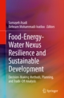 Image for Food-energy-water Nexus Resilience and Sustainable Development: Decision-making Methods, Planning, and Trade-off Analysis