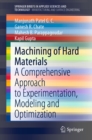 Image for Machining of Hard Materials: A Comprehensive Approach to Experimentation, Modeling and Optimization