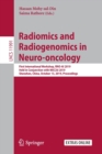 Image for Radiomics and Radiogenomics in Neuro-oncology : First International Workshop, RNO-AI 2019, Held in Conjunction with MICCAI 2019, Shenzhen, China, October 13, 2019, Proceedings