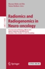 Image for Radiomics and Radiogenomics in Neuro-oncology: First International Workshop, RNO-AI 2019, Held in Conjunction with MICCAI 2019, Shenzhen, China, October 13, 2019, Proceedings