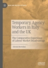 Image for Temporary agency workers in Italy and the UK  : the comparative experience of labour market disadvantage