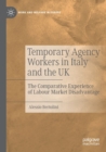 Image for Temporary agency workers in Italy and the UK  : the comparative experience of labour market disadvantage