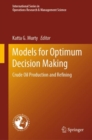 Image for Optimum Decision Making Models: Crude Oil Production and Refining