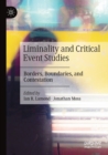 Image for Liminality and critical event studies  : borders, boundaries, and contestation