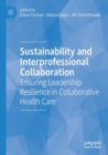 Image for Sustainability and interprofessional collaboration  : ensuring leadership resilience in collaborative health care