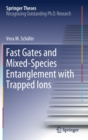 Image for Fast Gates and Mixed-Species Entanglement with Trapped Ions
