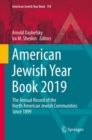 Image for American Jewish Year Book 2019: The Annual Record of the North American Jewish Communities Since 1899