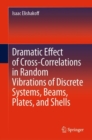 Image for Dramatic Effect of Cross-correlations in Random Vibrations of Discrete Systems, Beams, Plates, and Shells