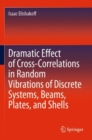 Image for Dramatic Effect of Cross-Correlations in Random Vibrations of Discrete Systems, Beams, Plates, and Shells