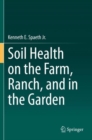 Image for Soil Health on the Farm, Ranch, and in the Garden