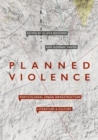 Image for Planned Violence : Post/Colonial Urban Infrastructure, Literature and Culture