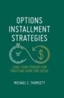 Image for Options installment strategies  : long-term spreads for profiting from time decay
