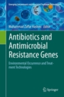 Image for Antibiotics and Antimicrobial Resistance Genes: Environmental Occurrence and Treatment Technologies