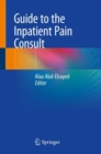 Image for Guide to the Inpatient Pain Consult
