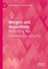 Image for Mergers and Acquisitions: Rethinking Key Umbrella Constructs