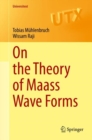 Image for On the Theory of Maass Wave Forms