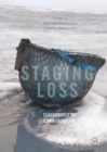 Image for Staging Loss : Performance as Commemoration