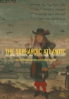 Image for The Sephardic Atlantic : Colonial Histories and Postcolonial Perspectives