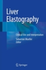 Image for Liver Elastography : Clinical Use and Interpretation