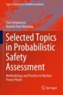 Image for Selected Topics in Probabilistic Safety Assessment : Methodology and Practice in Nuclear Power Plants