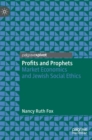 Image for Profits and prophets  : market economics and Jewish social ethics