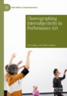 Image for Choreographing Intersubjectivity in Performance Art