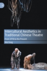 Image for Intercultural aesthetics in traditional Chinese theatre  : from 1978 to the present