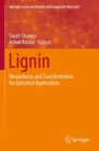 Image for Lignin : Biosynthesis and Transformation for Industrial Applications