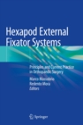 Image for Hexapod External Fixator Systems: Principles and Current Practice in Orthopaedic Surgery