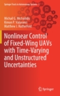 Image for Nonlinear Control of Fixed-Wing UAVs with Time-Varying and Unstructured Uncertainties