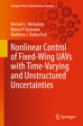 Image for Nonlinear Control of Fixed-Wing UAVs With Time-Varying and Unstructured Uncertainties