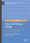 Image for Cities and climate change  : climate policy, economic resilience and urban sustainability