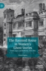 Image for The Haunted House in Women’s Ghost Stories