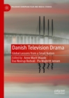 Image for Danish Television Drama: Global Lessons from a Small Nation