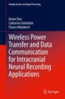 Image for Wireless Power Transfer and Data Communication for Intracranial Neural Recording Applications