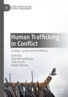 Image for Human Trafficking in Conflict: Context, Causes and the Military