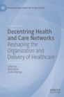 Image for Decentring Health and Care Networks
