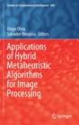 Image for Applications of Hybrid Metaheuristic Algorithms for Image Processing